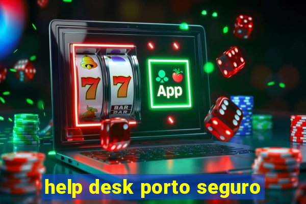 help desk porto seguro